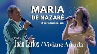 Padre Jo&atilde;o Carlos - Maria de Nazar&eacute; (Pe. Zezinho, scj / Part. Viviane Arruda)