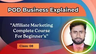 POD Business Full Guide for Beginners | Earn Online Without Stock | Class 08