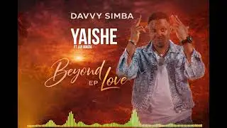 YAISHE -   Track 3 - DAVVY SIMBA FT - JAY MAIDA