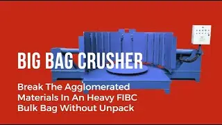 Big Bag Crusher