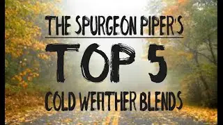 Pipe Tobacco Talk: Top 5 Cold Weather Blends