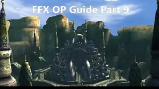Руководство по Final Fantasy X &mdash; Как стать сильнее! Часть 9: Тихие земли и Храм Ремием