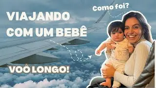 Viajando com bebê: nosso primeiro voo internacional (10h de viagem!)