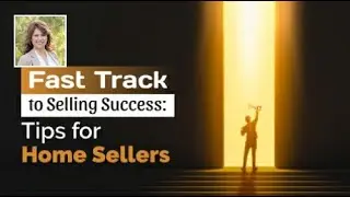 Fast Track to Selling Success: Tips for Home Sellers