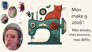 Mon make 9 2026 : mes envies, mes projets, mes défis couture