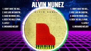 Alvin Nunez Top Hits Popular Songs - Top 10 Song Collection
