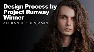 Design process of Project Runway Winner | Benjamin Alexander