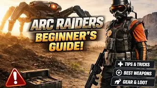 THE ONLY ARC RAIDERS BEGINNERS GUIDE YOU'LL NEED