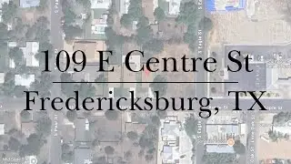 109 E Centre St, Fredericksburg Texas- Location Tour
