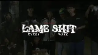 Waze- Lame Shit feat. Xykes (Official Music Video)