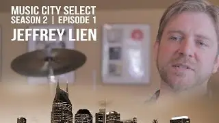 Music City Select S2 E1 |  Jeffrey Lien