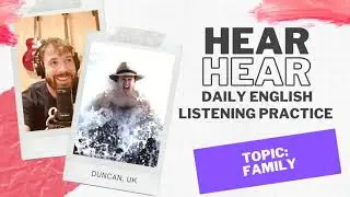 Daily English Listening Practice: Duncan (UK) Family