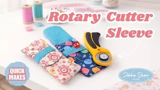 How to sew a rotary cutter sleeve by Debbie Shore