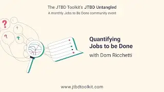Quantifying Jobs to Be Done with Dom Ricchetti