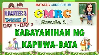 GMRC 1 QUARTER 3 WEEK 8 DAY 1-2 | KABAYANIHAN NG KAPUWA-BATA | MATATAG CURRICULUM