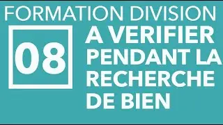 FORMATION DIVISION M08 : A v&eacute;rifier pendant la recherche de bien