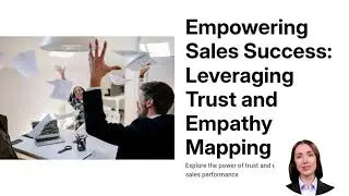 Importance of Trust & The Role of Empathy Mapping in Sales Performance