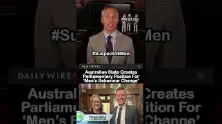 Australia Creates Parliamentary Position For &lsquo;Men&rsquo;s Behavior Change&rsquo; #shorts  #shortsfeed #australia