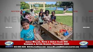 WHHI NEWS | Jaala Miller: Summer & After School Program 2025 | Boys & Girls Club HHI | WHHITV