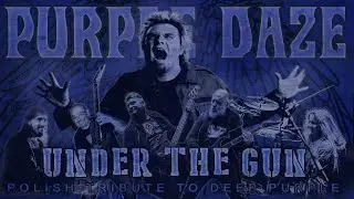 PURPLE DAZE - POLISH TRIBUTE TO DEEP PURPLE: UNDER THE GUN