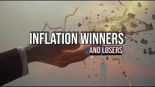 The Hidden Winners of Inflation &mdash; And the Losers They Don&rsquo;t Tell You About
