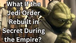 What If The Jedi Order Secretly Returned During The Galactic Empire Part 1