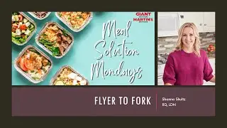 Meal Solutions Monday: Flyer to Fork