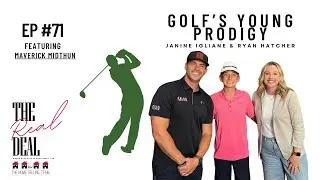 The Real Deal Ep 71 | Golf's Young Prodigy with Maverick Midthun