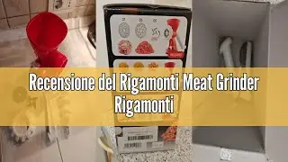 Recensione del Rigamonti Meat Grinder Rigamonti