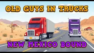 American Truck Simulator: Old Guys In Trucks Cruise Arizona