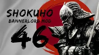 (THIS EPISODE WAS CURSED) Shokuho 1.04 Part 46 Bannerlord Mod Gameplay