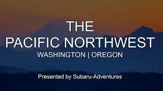 Pacific Northwest 2018  | A Subaru-Adventures Film | Pacific Coast Highway 101