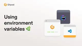 Gitpod Screencast 09: Using Environment Variables 🌿