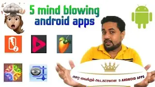 5 MIND BLOWING android apps 2021 TAMIL || Best app in playstore || Most needed android APPS