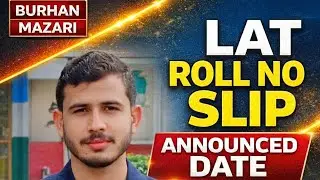 Important Announcement Regarding LAT Roll No.Slip..don't skip..education 