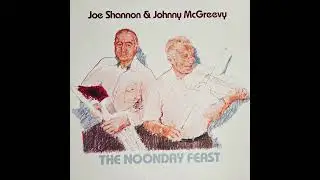 Joe Shannon & Johnny McGreevy - The Noonday Feast