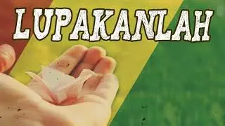 Lupakanlah . . | Goodroots Reggae Indonesia