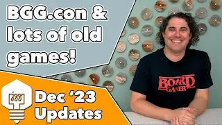 BGGcon & Old Games! - Updates Dec 2023