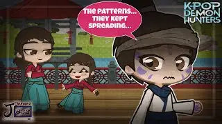 The Patterns Kept Spreading&hellip; (Part 7) ~ Gacha + K-Pop Demon Hunters ~ (ANGST)