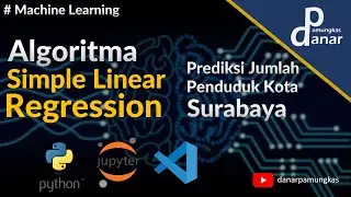 Penerapan Simple Linear Regression Untuk Prediksi Jumlah Penduduk Kota Surabaya | Machine Learning