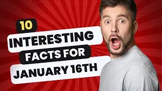 10 Interesting Facts About January 16th.