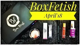 Box Fetish April 2018 @599 | With Lakme Matte Lipstick | Unboxing & Review | Giveaway Alert