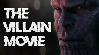 Avengers Infinity War: The Villain's Film