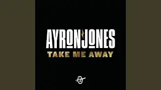 Take Me Away