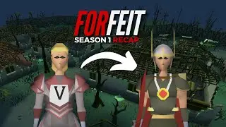 OSRS -- Recap of Season One - Forefeit
