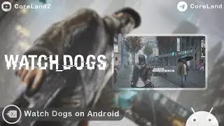 Watch Dogs on Android Phone | Mobox