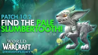 How to Find the Pale Slumbertooth Battle Pet | World of Warcraft Patch 10.2 PTR