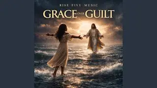 Grace Over Guilt
