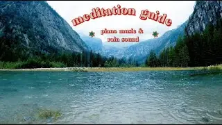 Meditation Guide : Winter Mountain Serenity: Piano & Rain Sounds for Healing, mindfulness