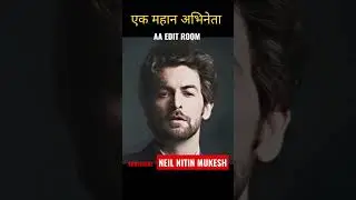 NEIL NITIN MUKESH✔️ (1982-2022)💯#transformation #aaeditroom #shorts #journey